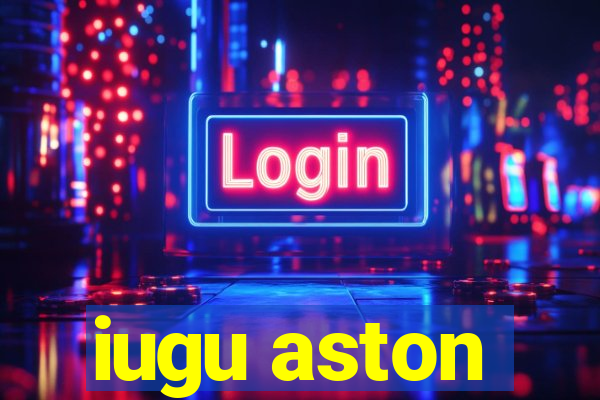 iugu aston